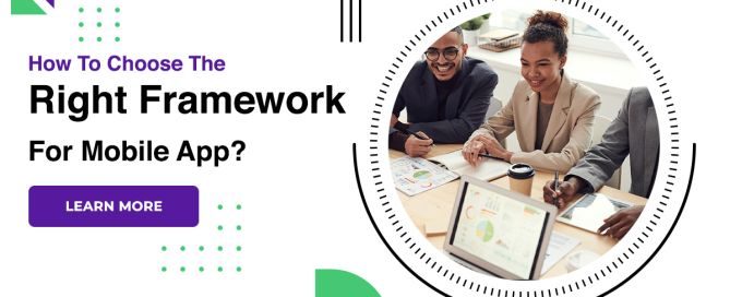 How To Choose The Right Framework For Mobile App