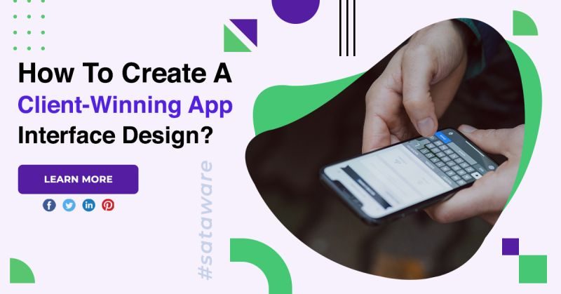 How To Create A Client-Winning App Interface Design?