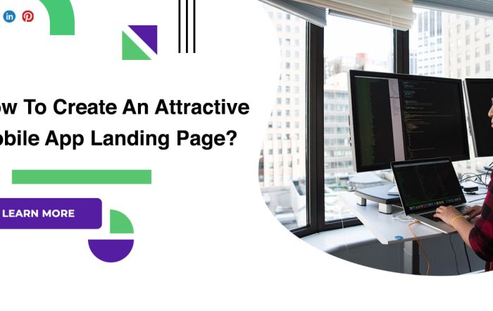How To Create An Attractive Mobile App Landing Page?