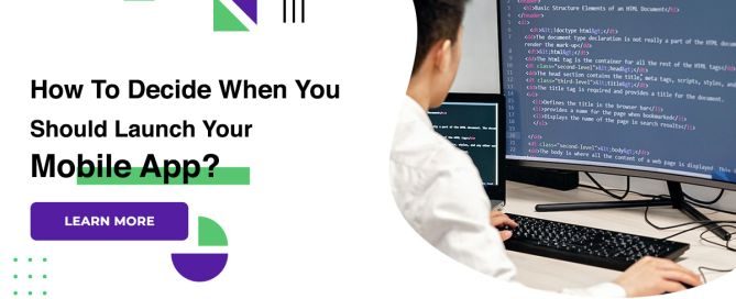 How To Decide When You Should Launch Your Mobile App?