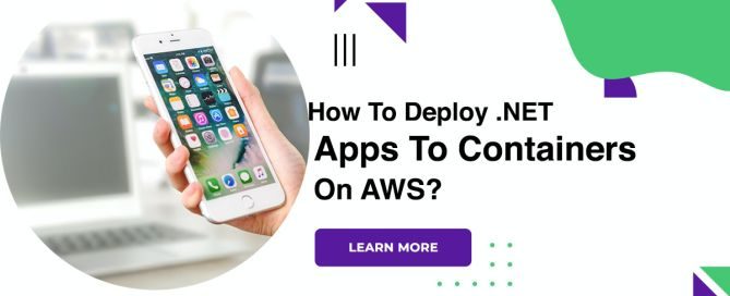 How To Deploy .NET Apps To Containers On AWS