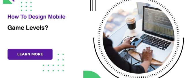 How To Design Mobile Game Levels