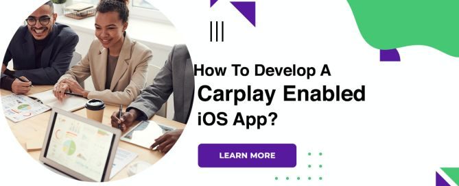 How To Develop A Carplay Enabled iOS App