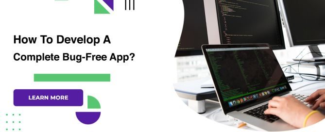 How To Develop A Complete Bug-Free App