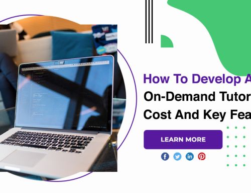 How To Develop An On-Demand Tutor App Cost And Key Features?