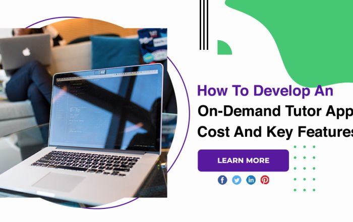 How To Develop An On-Demand Tutor App Cost And Key Features?
