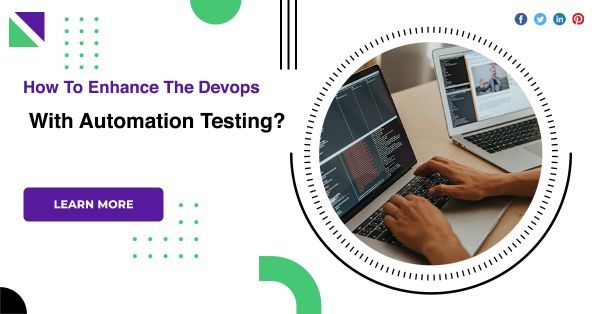 How To Enhance The Devops With Automation Testing?