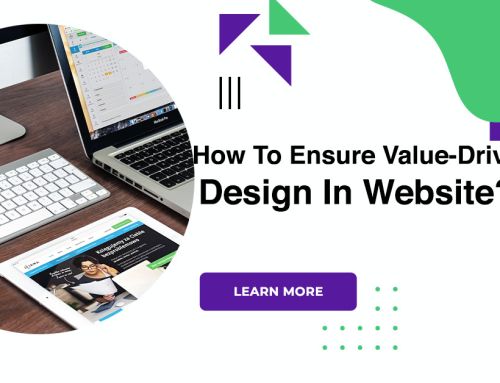 How To Ensure Value-Driven Design In Website?