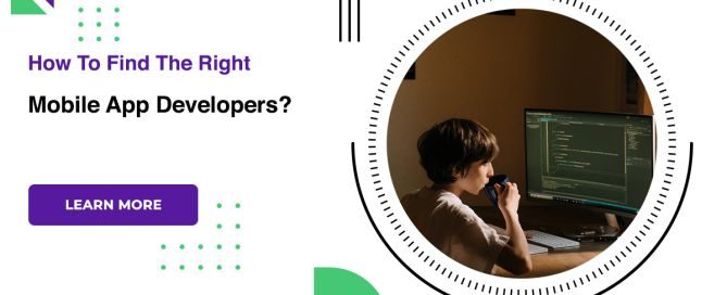 How To Find The Right Mobile App Developers?