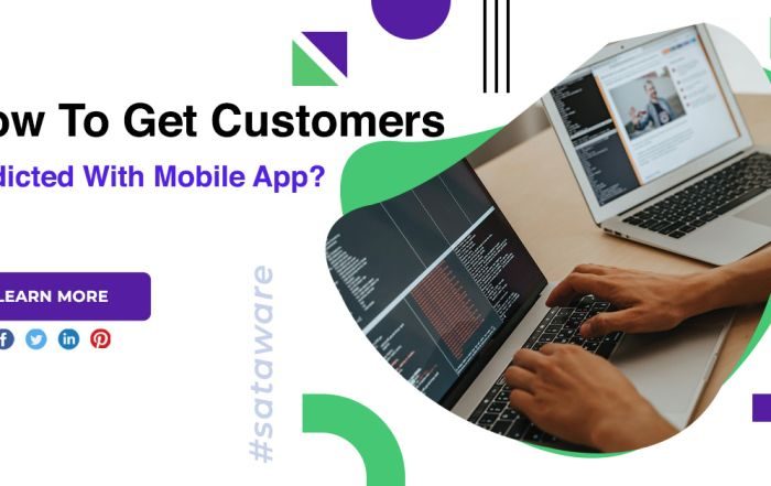 How To Get Customers Addicted With Mobile App?