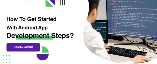 How To Get Started With Android App Development Steps?