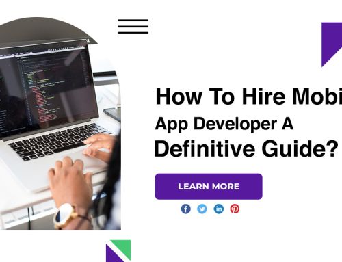 How To Hire Mobile App Developer A Definitive Guide?