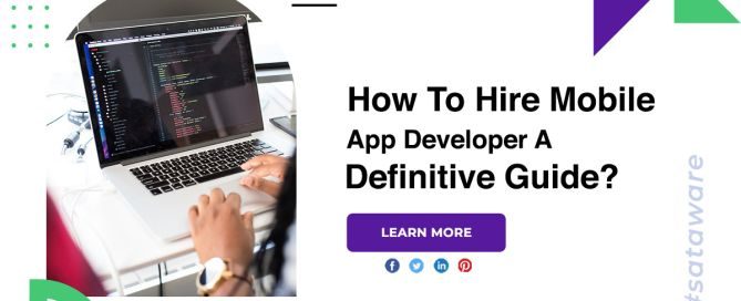 How To Hire Mobile App Developer A Definitive Guide?