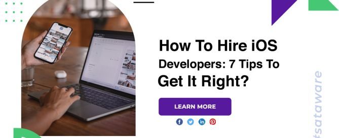 How To Hire iOS Developers: 7 Tips To Get It Right?