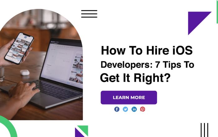 How To Hire iOS Developers: 7 Tips To Get It Right?