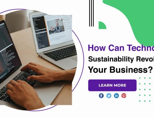 How Can Technological Sustainability Revolutionize Your Business?