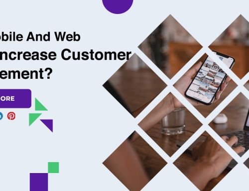 How Mobile And Web Apps Increase Customer Engagement?