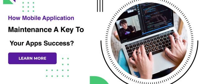 How Mobile Application Maintenance A Key To Your Apps Success?