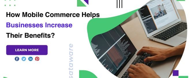 How Mobile Commerce Helps Businesses Increase Their Benefits?
