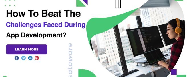 How To Beat The Challenges Faced During App Development?