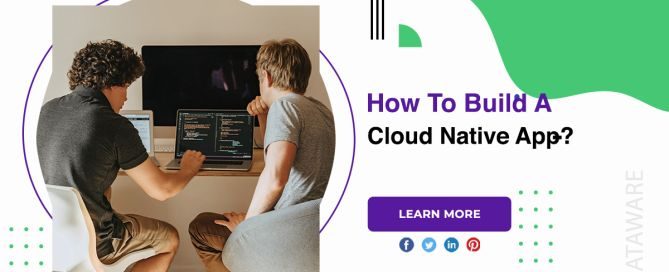How To Build A Cloud Native App?