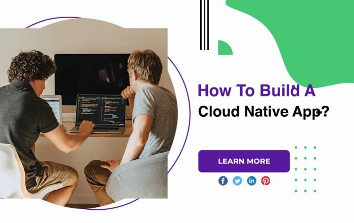 How To Build A Cloud Native App?