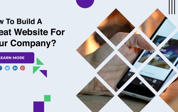 How To Build A Great Website For Your Company?