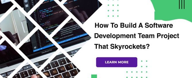 How To Build A Software Development Team Project That Skyrockets?