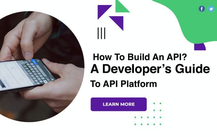 How To Build An API? A Developer’s Guide To API Platform