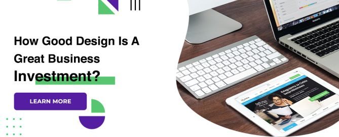 How Good Design Is A Great Business Investment?