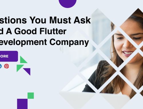 8 Questions You Must Ask To Find A Good Flutter App Development Company