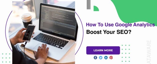 How To Use Google Analytics Boost Your SEO