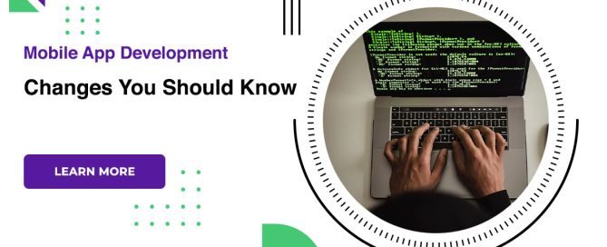 Mobile App Development Changes You Should Know