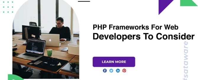 PHP Frameworks For Web Developers To Consider