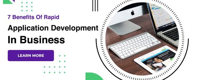 7 Benefits Of Rapid Application Development In Business