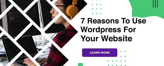 7 Reasons To Use Wordpress For Your Website