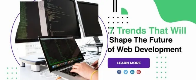 7 Trends That Will Shape The Future of Web Development