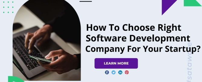 How To Choose Right Software Development Company For Your Startup?