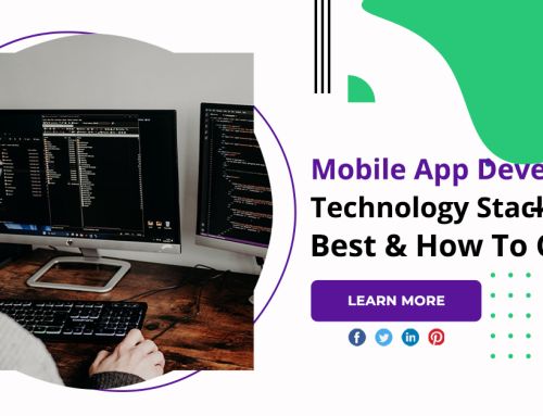 Mobile App Development Technology Stack – What’s Best & How To Choose?