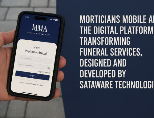 Morticians Mobile App: The Digital Platform Transforming Funeral Services, Designed and Developed by Sataware Technologies