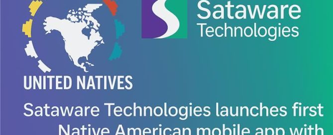 United Natives LLC And Sataware Technologies Launch First Native American Mobile App With Federal And University Support