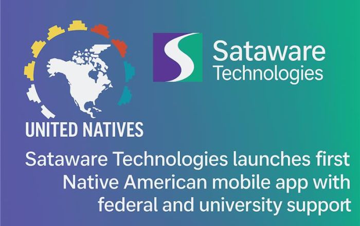 United Natives LLC And Sataware Technologies Launch First Native American Mobile App With Federal And University Support