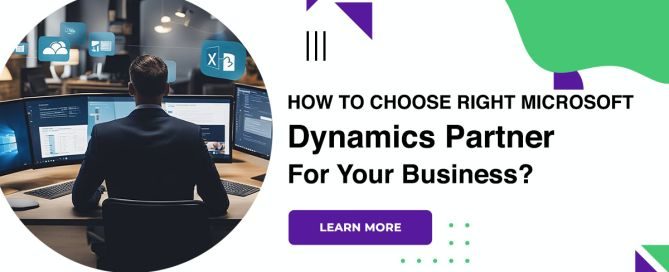 How To Choose Right Microsoft Dynamics Partner For Your Business?