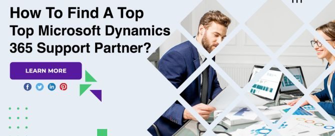 How To Find A Top Microsoft Dynamics 365 Support Partner?