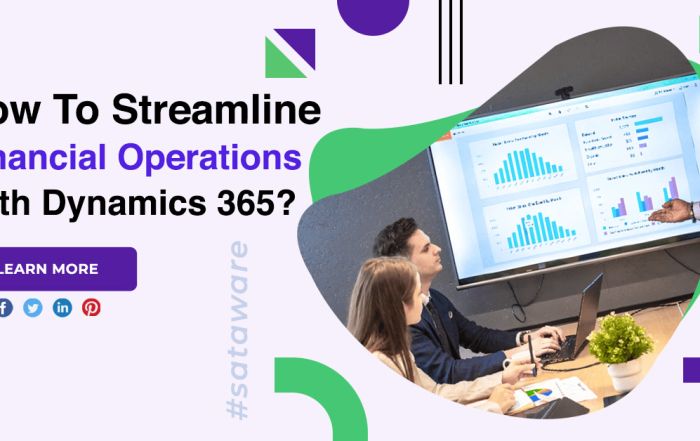 How To Streamline Financial Operations With Dynamics 365?
