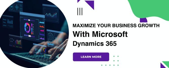 Maximize Your Business Growth With Microsoft Dynamics 365