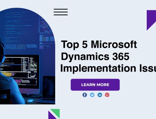 Top 5 Microsoft Dynamics 365 Implementation Issues