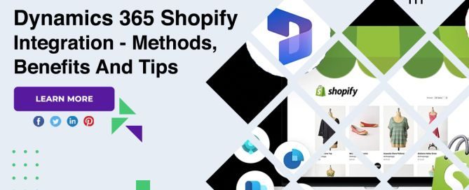 Dynamics 365 Shopify Integration - Methods, Benefits And Tips